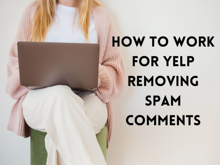 How to Work for Yelp Removing Spam Comments